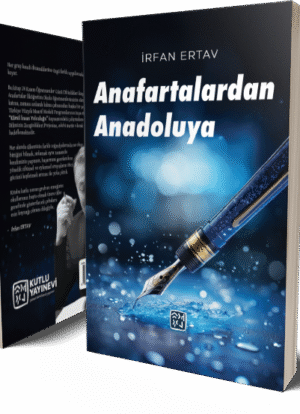 Anafartalardan Anadoluya - İrfan Ertav