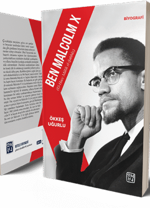 Ben Malcolm X (El-Hacc Mâlik el-Şahbâz) - Ökkeş Uğurlu
