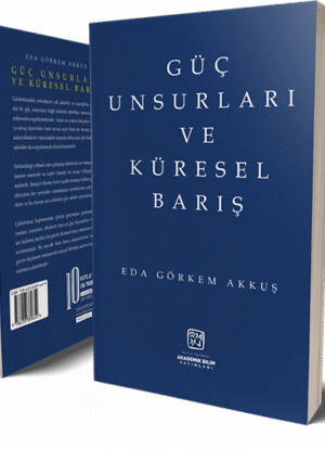 Güç Unsurları ve Küresel Barış - Eda Görkem Akkuş