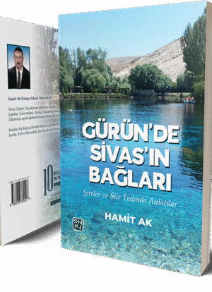 Gürün'de Sivas'ın Bağları (Şiirler ve Şiir Tadında Anlatılar) - Hamit Ak