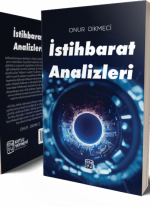 İstihbarat Analizleri - Onur Dikmeci