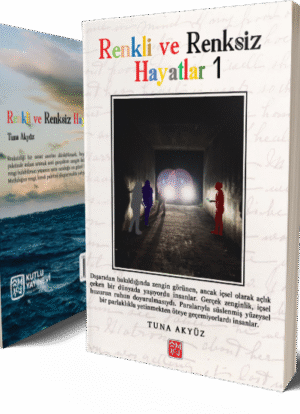 Renkli ve Renksiz Hayatlar - Tuna Akyüz
