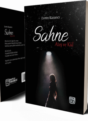 Sahne: Ateş ve Kül - Evren Kazancı