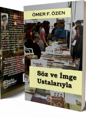 Söz ve İmge Ustalarıyla - Ömer F. Özen