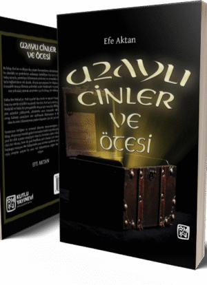 Uzaylı Cinler ve Ötesi - Efe Aktan