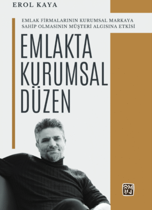 Emlakta Kurumsal Düzen - Erol Kaya