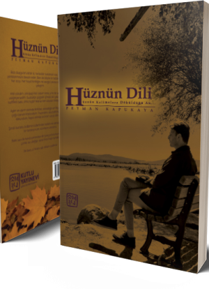 Hüznün Dili - Hüznün Kelimelere Döküldüğü An - Peyman Kapukaya