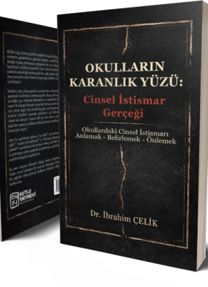 Okulların Karanlık Yüzü: Cinsel İstismar Gerçeği - İbrahim Çelik