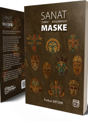 Sanat Tarihi Bağlamında Maske - Furkan Ertürk