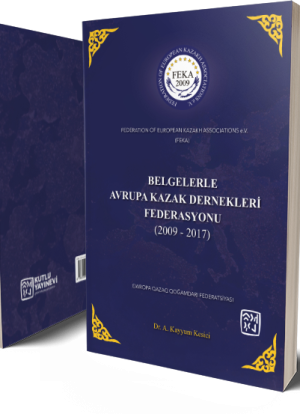 Belgelerle Avrupa Kazak Dernekleri Federasyonu (2009 - 2017) - Abdulkayyum Kesici