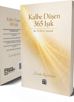 Kalbe Düşen 365 Işık - Saadet Karabulut