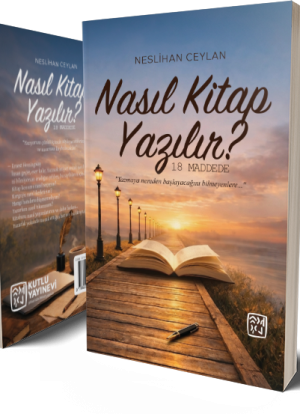 Nasıl Kitap Yazılır? / 18 Maddede - Neslihan Ceylan