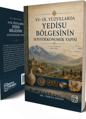 VI-IX. Yüzyıllarda Yedisu Bölgesinin Sosyoekonomik Yapısı - Cebrail Nergiz